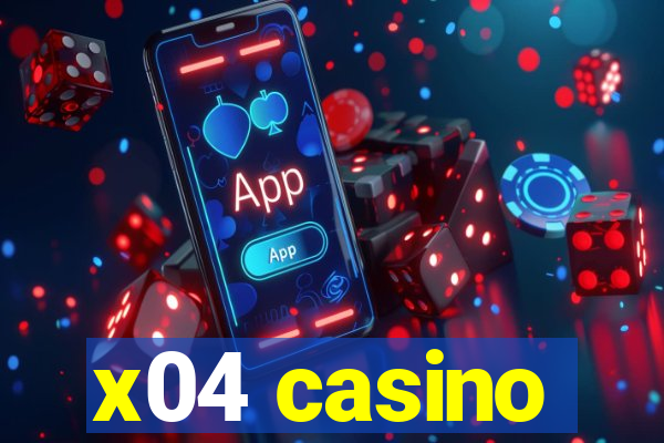 x04 casino